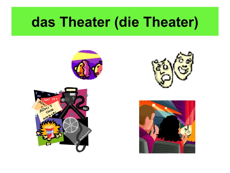 das Theater (die Theater)